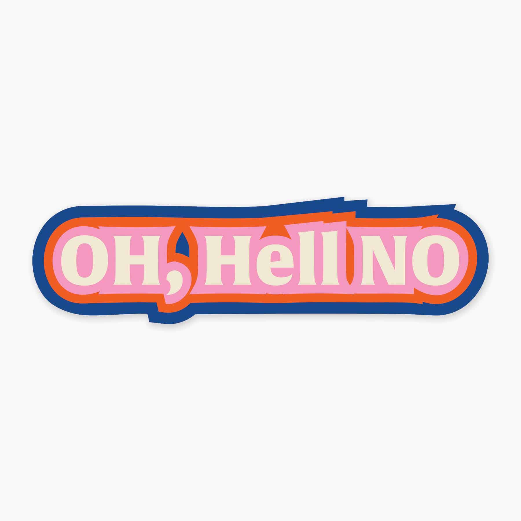 Oh Hell No 3 Funny Sticker Dishwasher Safe Vinyl Nice Enough Stickers